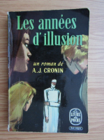 A. J. Cronin - Les annees d'illusion