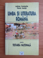 Adrian Costache - Limba si literatura romana pentru testarea nationala