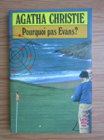 Anticariat: Agatha Christie - Pourquoi pas Evans?