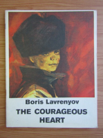 Boris Lavrenyov - The courageous heart