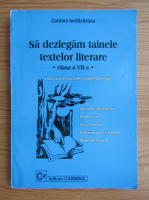 Carmen Iordachescu - Sa dezlegam tainele textelor literare. Clasa a VII-a