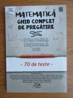 Dana Maria Morar - Matematica. Ghid complet de pregatire pentru Evaluarea Nationala, 70 de teste, 2018
