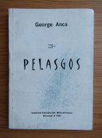Anticariat: George Anca - Pelasgos