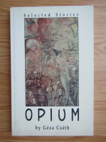 Geza Csath - Opium