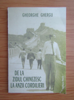 Gheorghe Ghergu - De la Zidul Chinezesc la Anzii Cordilieri