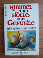 Gisela Finke - Himmel und Holle der Gefuhle