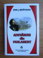 Ion I. Bratianu - Adevaruri din Parlament