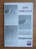 Ion Stratan - Desfacerea
