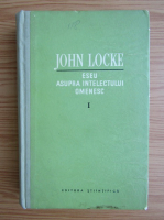 John Locke - Eseu asupra intelectului omenesc (volumul 1)