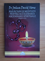 Joshua David Stone - Rugaciuni si meditatii pentru accelerarea ascensiunii spirituale