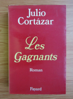 Julio Cortazar - Les Gagnants