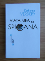 Katherine Verdery - Viata mea ca spioana