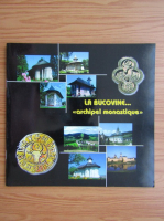 La Bucovine. Archipel monastique
