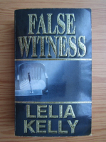 Lelia Kelly - False witness