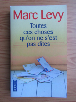 Marc Levy - Toutes ces choses qu'on ne s'est pas dites