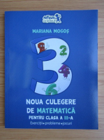 Mariana Mogos - Noua culegere de matematica pentru clasa a III-a