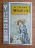 Nicolae Labis - Albatrosul ucis