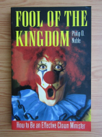 Philip D. Noble - Fool of the kingdom. How to be an effective clown minister