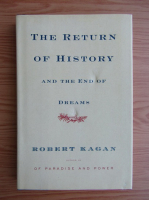 Robert Kagan - The return of history and the end of dreams