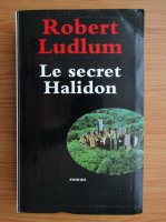 Robert Ludlum - Le secret halidon