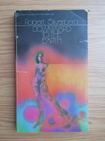 Robert Silverberg - Downward to the earth