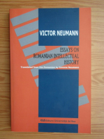 Victor Neumann - Essays on romanian intellectual history