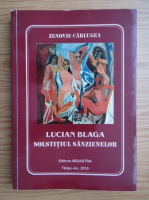 Zenovie Carlugea - Lucian Blaga. Solstitiul Sanzienelor