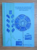 1870-1970 un secol de existenta a liceului pedagogic din Craiova