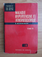 A. Miasnikov - Maladie hypertensive et atherosclerose (volumul 2)