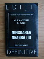 Alexandru Lungu - Ninsoarea neagra (volumul 2)