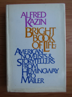 Alfred Kazin - Bright book of life