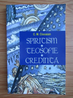 C. M. Ciocazan - Spiritism. Ceosofie. Credinta
