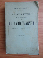 Carl de Crisenoy - Le sens intime de la teatrologie de Richard Wagner (1913)