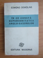 Edmond Demolins - In ce consta superioritatea anglo-saxonilor (1943)