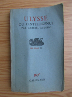 Gabriel Audisio - Ulysse ou l'intelligence (1945)