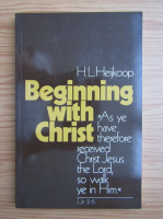 H. L. Heijkoop - Beginning with Christ