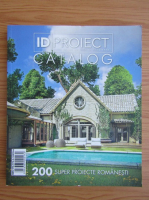 ID Proiect Catalog. 200 super proiecte romanesti, 2013