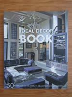 Anticariat: Ideal Decor Book. 50 interioare cu stil semnate de arhitecti si designeri romani, 2010