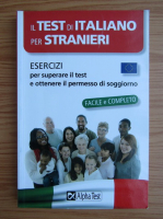 Il test di italiano per stranieri. Esercizi per superare il test e ottenere il permesso di soggiorno