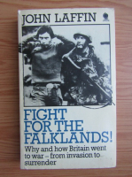 John Laffin - Fight for the Falklands!