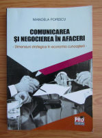 Manoela Popescu - Comunicarea si negocierea in afaceri