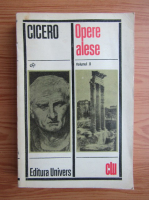 Marcus Tullius Cicero - Opere alese (volumul 2)