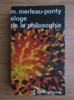 Maurice Merleau Ponty - Eloge de la philosophie