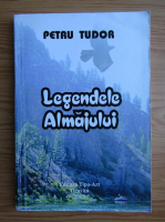 Petru Tudor - Legendele Almajului