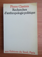 Pierre Clastres - Recherches d'anthropologie politique