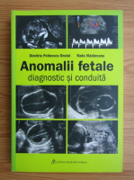 Radu Vladareanu - Anomalii fetale. Diagnostic si conduita
