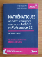 Reza Hatami - Mathematiques. Annales corrigees concours Avenir et Puissance 11 de 2015 a 2017