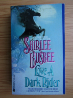 Shirlee Busbee - Love a dark rider