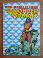 Anticariat: Super heroine ou deesse. Wonder Woman, nr. 2