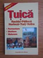 Tuica si rachiu, palinca, horinca, turt, vodka. Bauturi traditionale romanesti